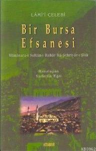 Bir Bursa Efsanesi; Münâzara-i Sultân-ı Bahâr Bâ-şehriyâr-ı Şitâ