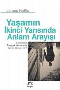 Yaşamın İkinci Yarısında Anlam Arayışı; Sonunda Gerçek Anlamda Nasıl Büyürüz?
