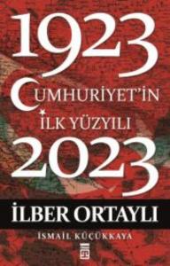 Cumhuriyet'in İlk Yüzyılı 1923 - 2023