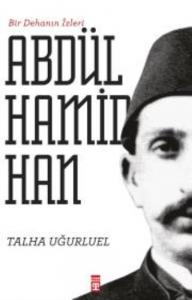Bir Dehanın izleri II. Abdülhamit Han