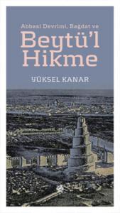 Abbasi Devrimi, Bağdat ve Beytü'l Hikme