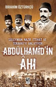 Abdülhamid'in Ahı Süleyman Nazif İttihat Ve Terakkiyi Anlatıyor