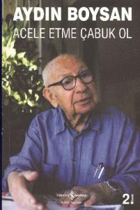 Acele Etme Çabuk Ol