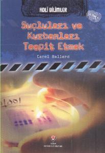 Adli Bilimler - Suçluları ve Kurbanları Tespit Etmek