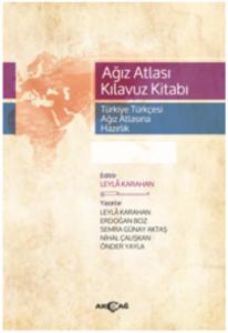 Ağız Atlası Kılavuz Kitabı; (Türkiye Türkçesi Ağız Atlasına Hazırlık)