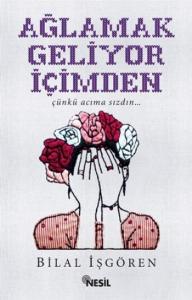 Ağlamak Geliyor İçimden Çünkü Acıma Sızdın...