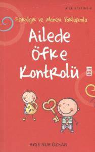 Aile Eğitimi-08: Ailede Öfke Kontrolü