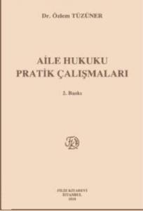 Aile Hukuku Pratik Çalışmaları-Ciltli