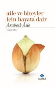 Aile ve Bireyler için Hayata Dair; Arabesk Aile