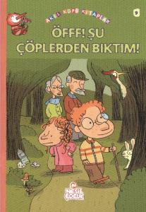 Akıl Küpü Kitaplar-9 Öfff Şu Çöplerden Bıktım