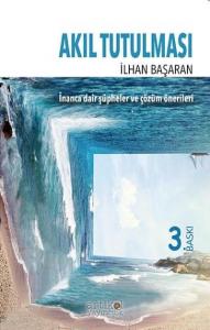 Akıl Tutulması; İnanca Dair Şüpheler ve Çözüm Önerileri