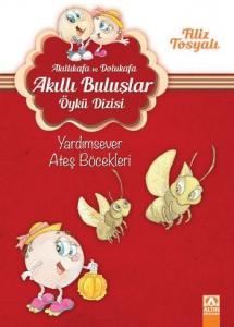 Yardımsever Ateş Böcekleri (7-10 Yaş); Akıllıkafa ve Dolukafa Akıllı Buluşlar Öykü Dizisi