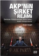 AKPnin Şirket Rejimi; Otoriteryen Muhafazakarlığın Gerilim Hatları:Kürtler-Cemaat-Aleviler