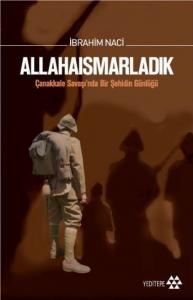 Allahaısmarladık (Ciltli, Özel Baskı); Çanakkale Savaşında Bir Şehidin Günlüğü