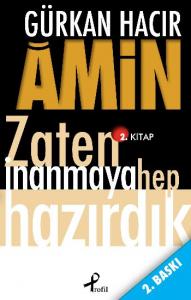 Amin; Zaten İnanmaya Hep Hazırdık