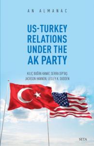 Us-Turkey Relations Under The Ak Party - An Almanac