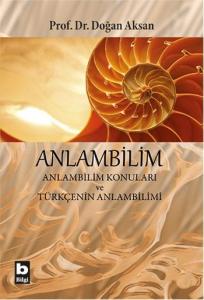 Anlambilim; Anlambilim Konuları ve Türkçenin Anlambilimi