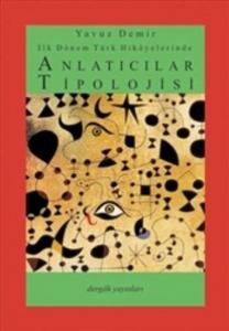 Anlatıcılar Tipolojisi; İlk Dönem Türk Hikâyelerinde