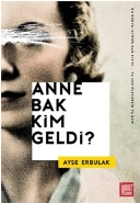 Anne Bak Kim Geldi?