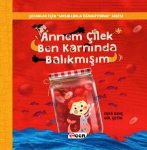 Annem Çilek Ben Karnında Balıkmışım