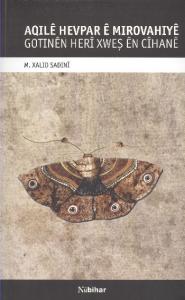 Aqıle Hevpar E Mırovahıye; Gotınen Heri Xweş En Cihane