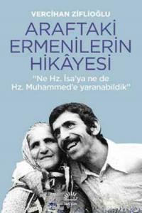 Araftaki Ermenilerin Hikayesi; Ne Hz. İsa'ya, Ne de Hz. Muhammed'e Yaranabildik