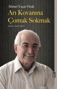 Arı Kovanına Çomak Sokmak; Söyleşi: Haşim Şahin