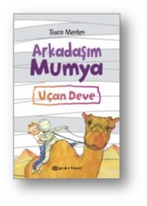 Arkadaşım Mumya; Uçan Deve