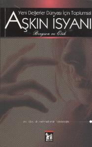 Yeni Değerler İsyanı İçin Toplumsal Aşkın İsyanı (Bergson ve Etik)