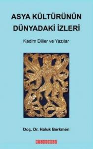 Asya Kültürünün Dünyadaki İzleri; Kadim Diller ve Yazılar