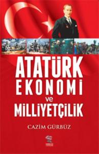 Atatürk Ekonomi ve Milliyetçilik
