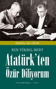 Ben Yüksel Mertoğlu; Atatürk'ten Özür Diliyorum