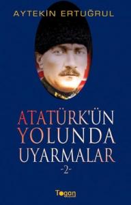 Atatürk'ün Yolunda Uyarmalar 2
