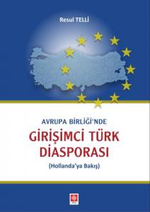 Avrupa Birliğinde Girişimci Türk Diasporası; (Hollandaya Bakış)