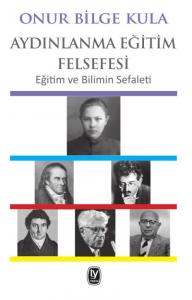 Aydınlanma Eğitim Felsefeleri; Eğitim ve Bilimin Sefaleti