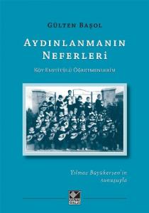 Aydınlanmanın Neferleri; Köy Enstitülü Öğretmenlerim