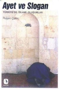 Ayet Ve Slogan; Türkiye'de İslami Oluşumlar