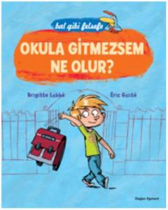 Okula Gitmezsem Ne Olur?; Bal Gibi Felsefe