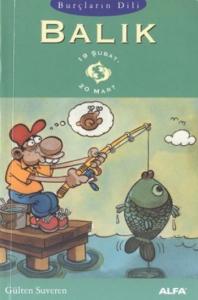 Balık; Burçların Dili (19 Şubat - 20 Mart)