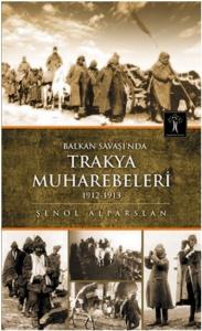 Balkan Savaşı`nda Trakya Muhabereleri; 1912-1913