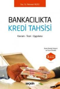 Bankacılıkta Kredi Tahsisi; Kavram – Teori – Uygulama
