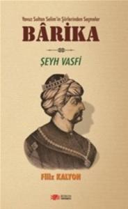 Barika; Yavuz Sultan Selim'in Şiirlerinden Seçmeler