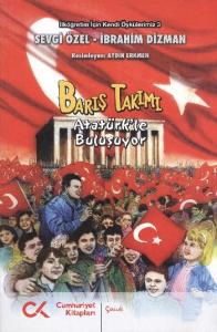 Barış Takımı-3: Atatürk'le Buluşuyor