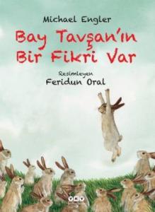 Bay Tavşan'ın Bir Fikri Var (3-8 Yaş)