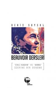 Beauvoir Dersleri; Evli Kadın ve Anne Üzerine Bir Deneme