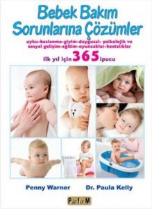 Bebek Bakım Sorunlarına Çözümler; İlk Yıl İçin 365 İpucu