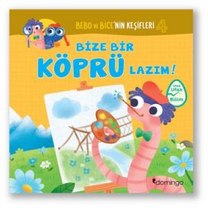 Bize Bir Köprü Lazım! - Bebo ve Bice'nin Keşifleri 4