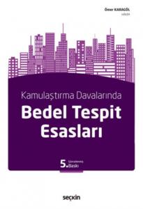 Kamulaştırma Davalarında Bedel Tespit Esasları