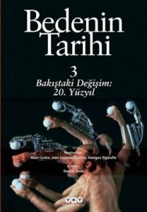 Bedenin Tarihi 3; Bakıştaki Dönüşüm 20. yy.