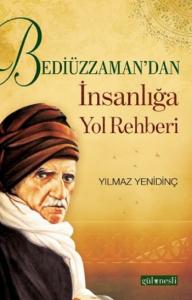 Bediüzzamandan İnsanlığa Yol Rehberi